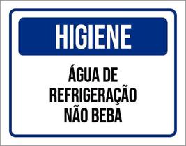 Placa De Sinalização - Higiene Água De Refrigeração 18X23