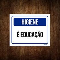 Placa De Sinalização - Higiene É Educação 36X46