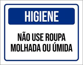 Placa De Sinalização - Higiene Não Use Roupa Molhada 36X46