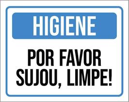 Placa De Sinalização - Higiene Por Favor Sujou Limpe 27X35