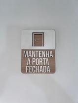 Placa de sinalização Mantenha a Porta Fechada em mdf Placa de sinalização Mantenha a Porta Fechada em mdf