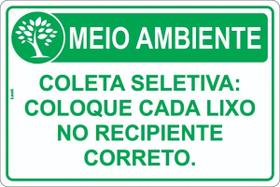 Placa de Sinalização - Meio Ambiente: Coleta Seletiva - Coloque Cada Lixo no Recipiente Corretto em PS (Poliestireno)