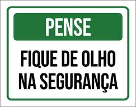 Placa De Sinalização - Pense Fique De Olho Segurança 36X46