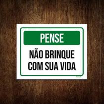 Placa De Sinalização - Pense Não Brinque Com Sua Vida 36X46