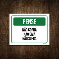 Placa De Sinalização - Pense Não Corra Caia Sofra 27X35