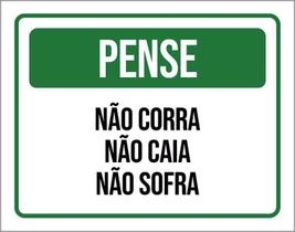 Placa De Sinalização - Pense Não Corra Caia Sofra 36X46
