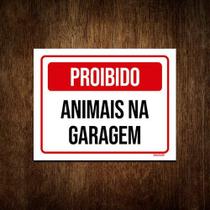 Placa De Sinalização - Proibido Animais Na Garagem 36x46