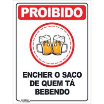 Placa de Sinalização Proibido Encher Quem Tá Bebendo