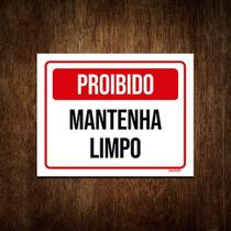 Placa De Sinalização - Proibido Mantenha Limpo 18x23