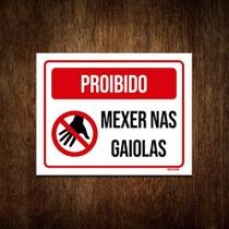 Placa De Sinalização - Proibido Mexer Nas Gaiolas 18x23