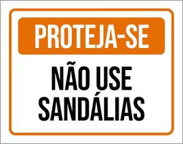 Placa De Sinalização - Proteja-Se Não Use Sandálias 36X46