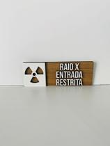 Placa de sinalização Raio X Entrada Restrita em mdf