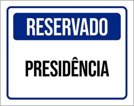 Placa De Sinalização - Reservado Presidência 27X35