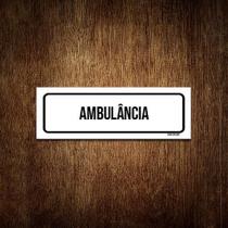 Placa De Sinalização Setor - Ambulância (23X9) - Sinalizo.Com