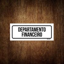 Placa De Sinalização Setor - Departamento Financeiro (30x10)