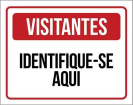 Placa De Sinalização - Visitantes Identifique-Se Aqui 18X23