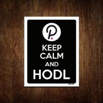 Placa Decoraçao - Keep Calm Hodl Hold Polkadot Dot 18X23