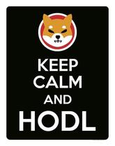 Placa Decoraçao - Keep Calm Hodl Hold Shiba Inu 36X46