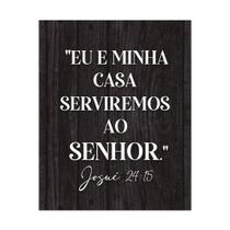 Placa Decorativa 20x25 Versículo Josué 24:15 Eu e Minha Casa