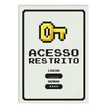 Placa Decorativa A3 Engraçada Acesso Restrito Login Senha