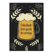 Placa Decorativa A4 Felicidade Tem Gosto De Cerveja Bar Poster