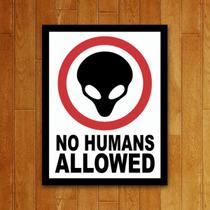 Placa Decorativa Aliens No Humans Allowed Não É Permitido Humanos Placa Decorativa Aliens No Humans Allowed Não É Permitido Humanos
