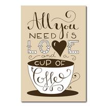 Placa Decorativa - All You Need Is Cup of Coffee - 0687plmk