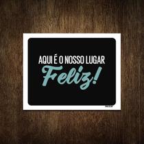 Placa Decorativa Aqui É O Nosso Lugar Feliz 18X23 Placa Decorativa Aqui É O Nosso Lugar Feliz 18X23