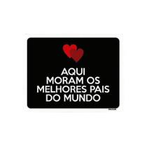 Placa Decorativa - Aqui Moram Melhores Pais Mundo 36X46 Placa Decorativa - Aqui Moram Melhores Pais Mundo 36X46