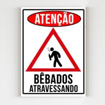 Placa decorativa atenção bêbados atravessando sinalização A4