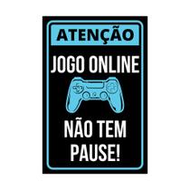 Placa decorativa atenção jogo online não tem pause com fita dupla face Placa decorativa atenção jogo online não tem pause com fita dupla face