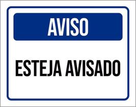 Placa Decorativa - Aviso Esteja Avisado 36X46