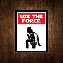 Placa Decorativa Banheiro - Use The Force Placa Decorativa Banheiro - Use The Force