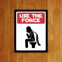 Placa Decorativa Banheiro - Use The Force - Use A Força Placa Decorativa Banheiro - Use The Force - Use A Força