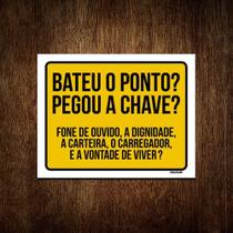 Placa Decorativa - Bateu O Ponto Pegou A Chave 36x46