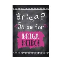 Placa Decorativa Briga Só Se For Brigadeiro! 30x42cm Placa Decorativa Briga Só Se For Brigadeiro! 30x42cm