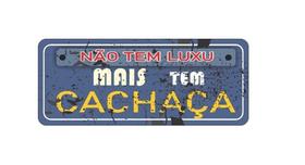 Placa Decorativa Carro 30x13cm Não tem luxu mais tem cachaça