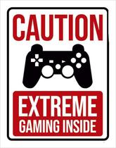 Placa Decorativa - Caution Extreme Gaming Inside Ps 27X35