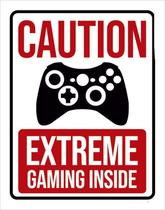 Placa Decorativa - Caution Extreme Gaming Inside Xb 27X35