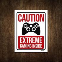 Placa Decorativa - Caution Extreme Gaming Inside Xb 27X35 - Sinalizo