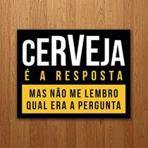 Placa Decorativa - Cerveja É A Resposta - Beer (27X35)