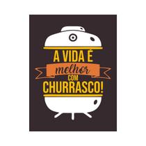 Placa Decorativa Churrasco A Vida é Melhor Com Churrasco