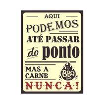 Placa Decorativa Churrasco Podemos até Passar do Ponto Placa Decorativa Churrasco Podemos até Passar do Ponto
