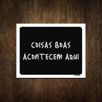 Placa Decorativa Coisas Boas Acontecem Aqui 36X46