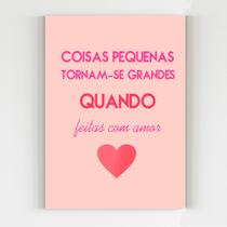 Placa decorativa coisas pequenas tornam-se grandes com amor