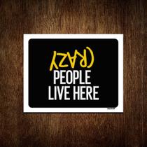 Placa Decorativa Crazy People Live Here 27x35