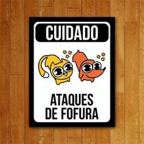 Placa Decorativa - Cuidado Ataques De Fofura