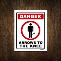 Placa Decorativa - Danger Arrows To The Knee 18X23