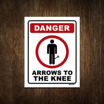 Placa Decorativa - Danger Arrows To The Knee 27X35