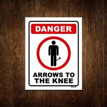 Placa Decorativa - Danger Arrows To The Knee 36x46